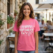 Happy Birthday To Me T-Shirt