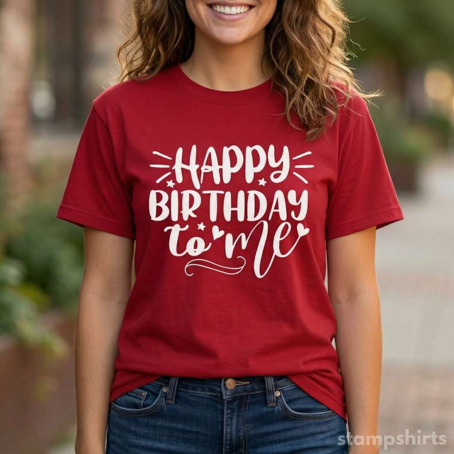 Happy Birthday To Me T-Shirt