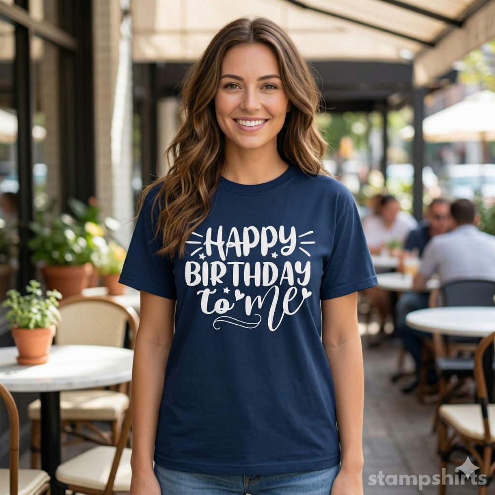 Happy Birthday To Me T-Shirt