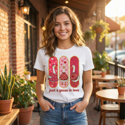 Just a Goose in Love T-Shirt