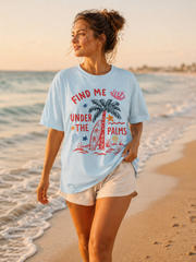 Find Me Under the Palms T-Shirt