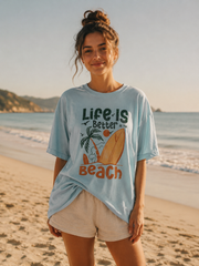 Life Is Better at the Beach T-Shirt
