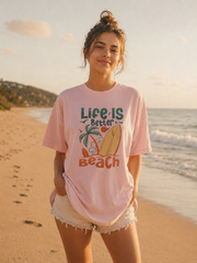 Life Is Better at the Beach T-Shirt