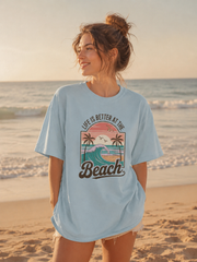 Life Is Better at the Beach T-Shirt