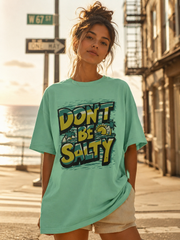 Don't Be Salty T-Shirt