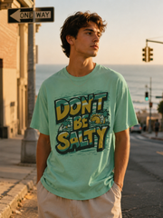Don't Be Salty T-Shirt
