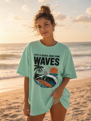Life's a Beach, Make Some Waves T-Shirt