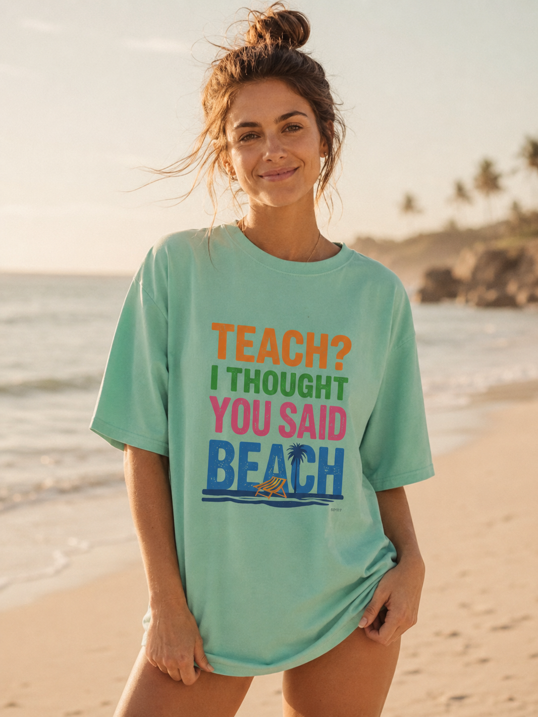 Teach? I Thought You Said Beach T-Shirt