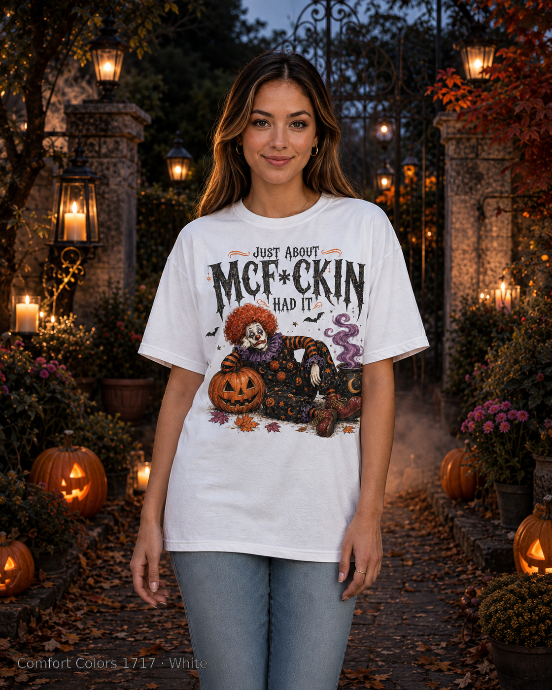 Female model wearing the Comfort Colors 1717 White Just About McF*ckin Had It Halloween clown T-shirt