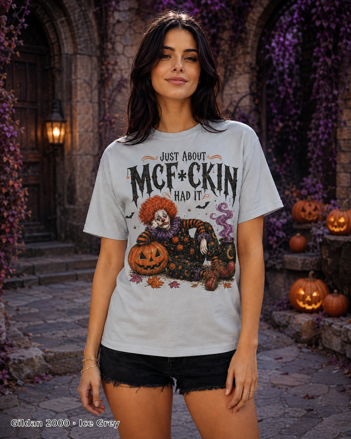 Female model wearing the Gildan 2000 Ice Grey Just About McF*ckin Had It Halloween clown T-shirt