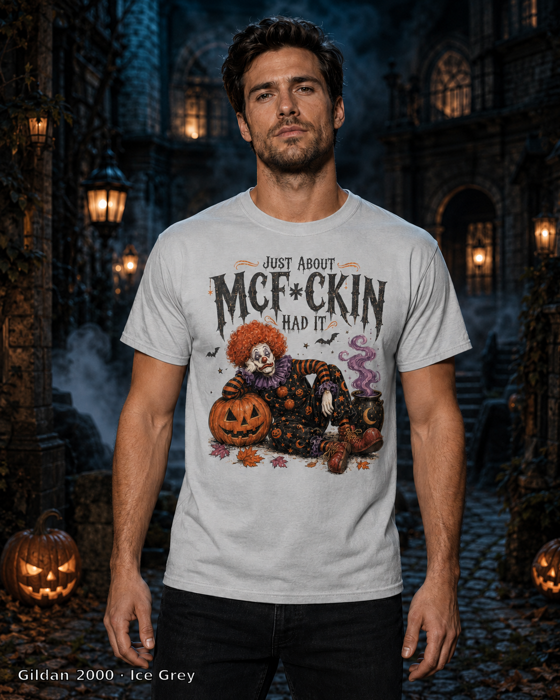 Male model wearing the Gildan 2000 Ice Grey Just About McF*ckin Had It Halloween clown T-shirt