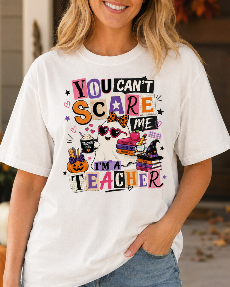 You Can't Scare Me I'm a Teacher Halloween T-Shirt