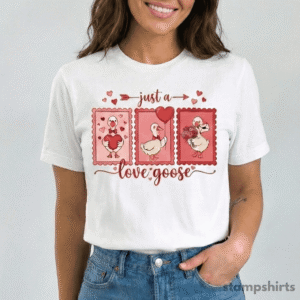 Just a Love Goose T-Shirt