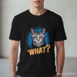 What? T‑Shirt