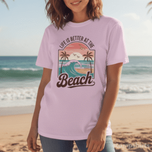 Life Is Better at the Beach T-Shirt