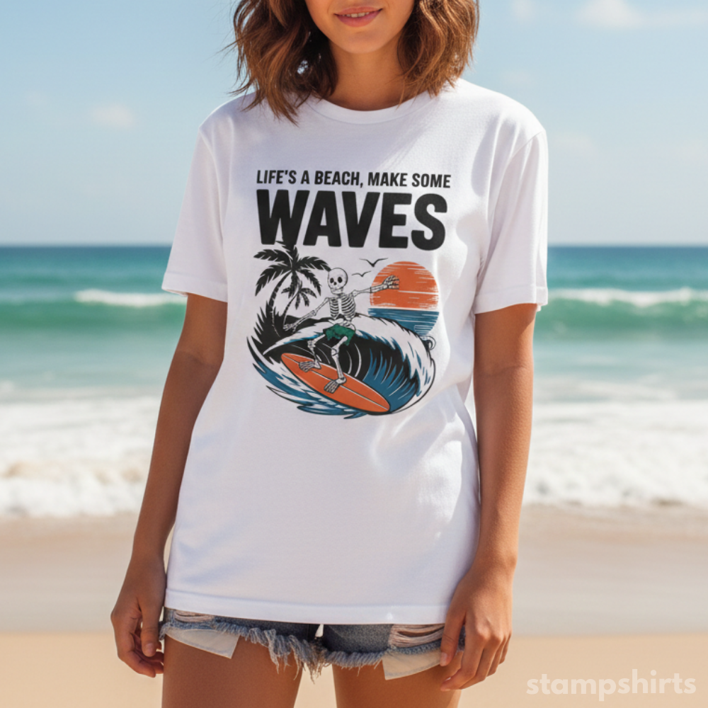 Life’s a Beach, Make Some Waves T-Shirt