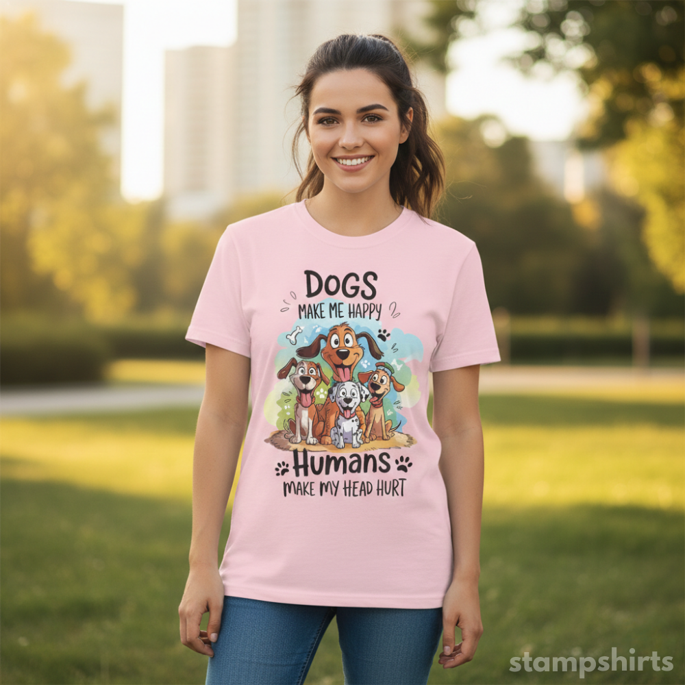 Dogs Make Me Happy, Humans Make My Head Hurt T-Shirt