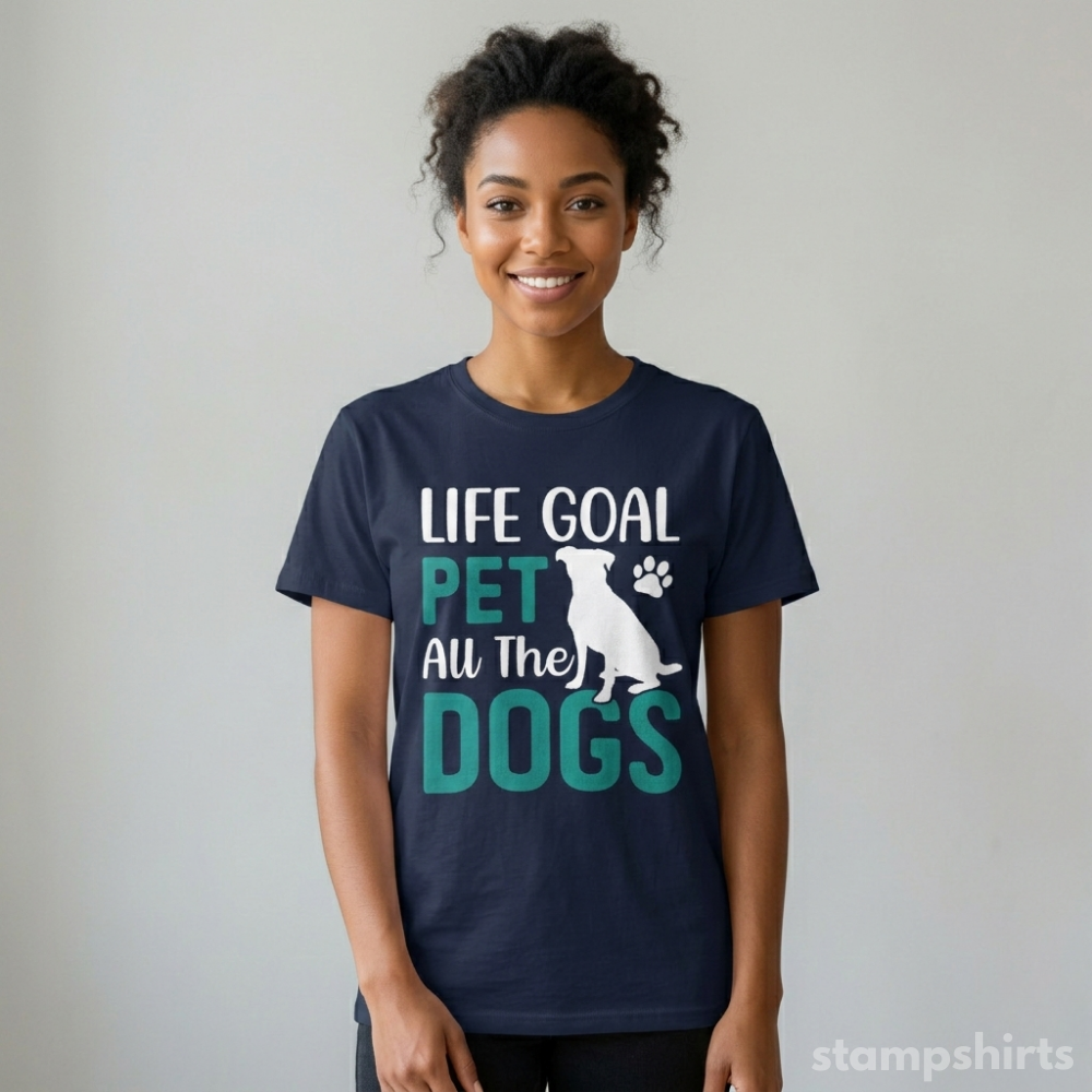 Life Goal Pet All The Dogs T‑Shirt