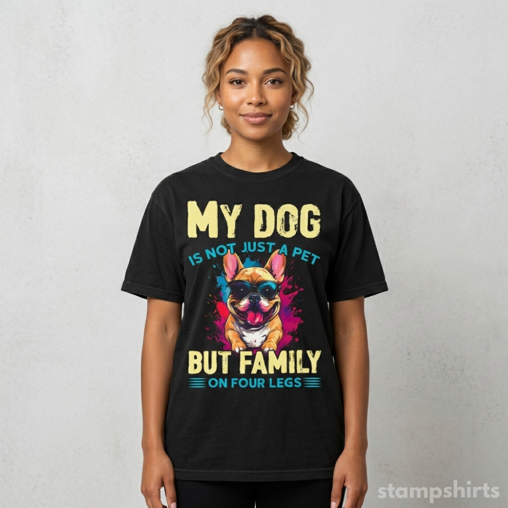 My Dog Is Not Just A Pet But Family On Four Legs T-Shirt