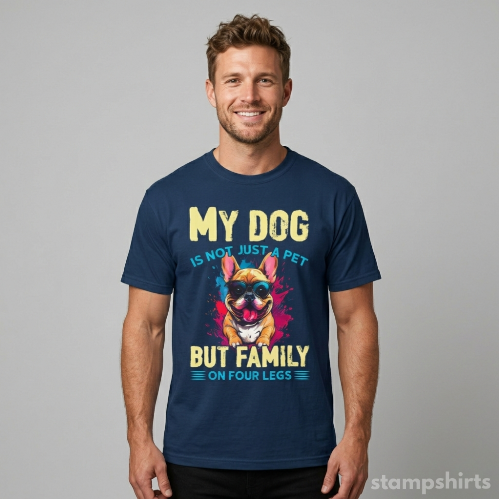My Dog Is Not Just A Pet But Family On Four Legs T-Shirt