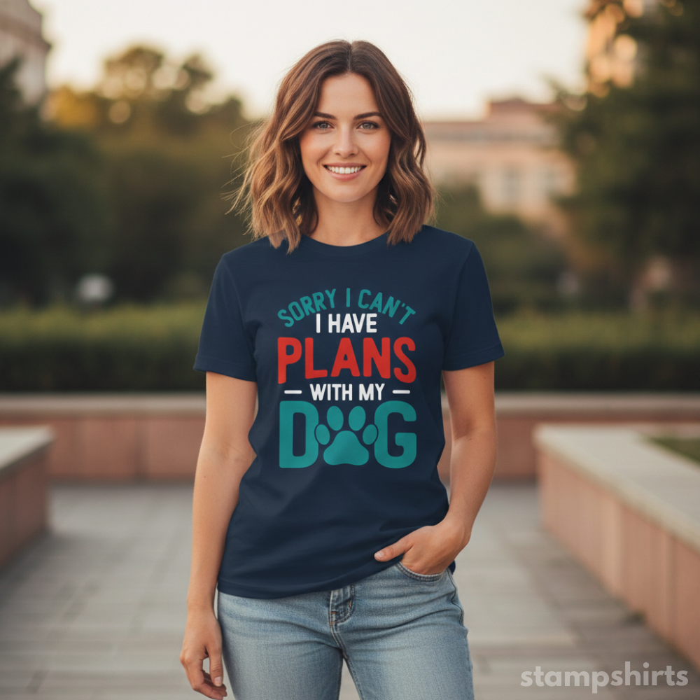 Sorry I Can't I Have Plans With My Dog T-Shir