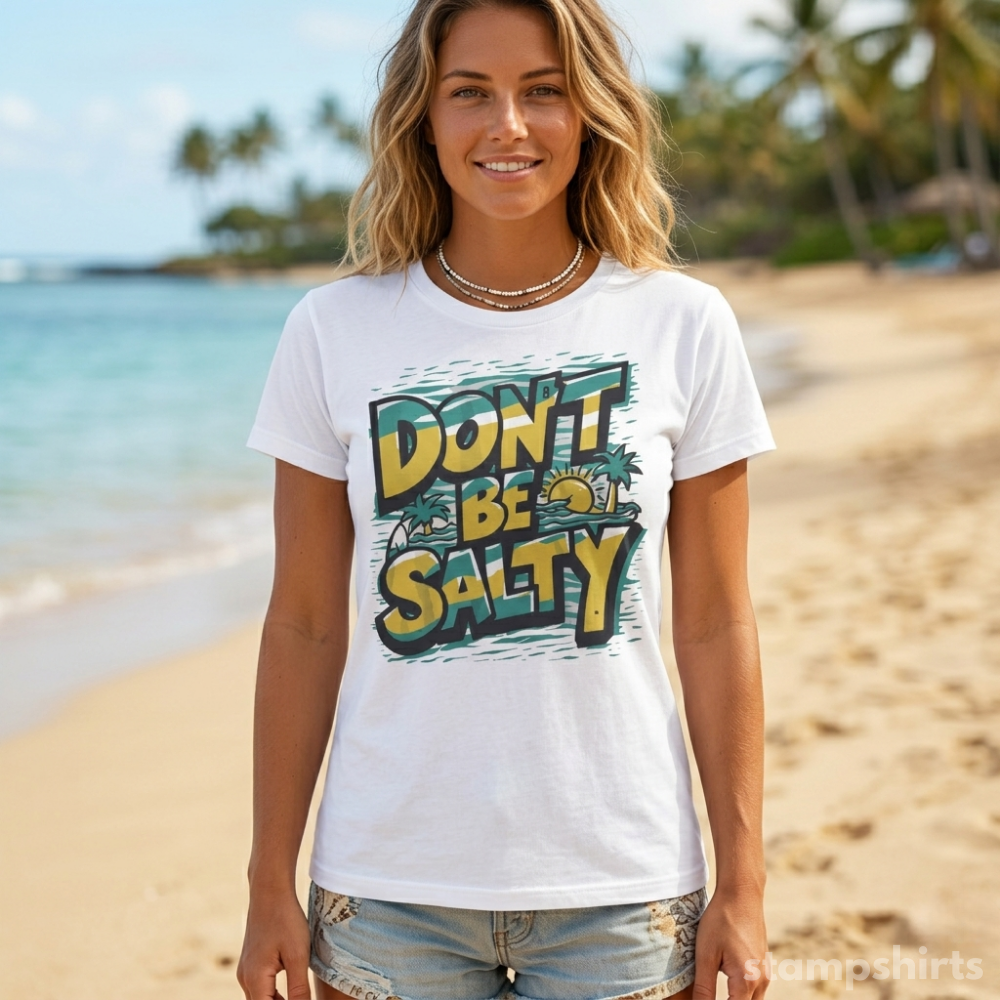 Don't Be Salty T-Shirt