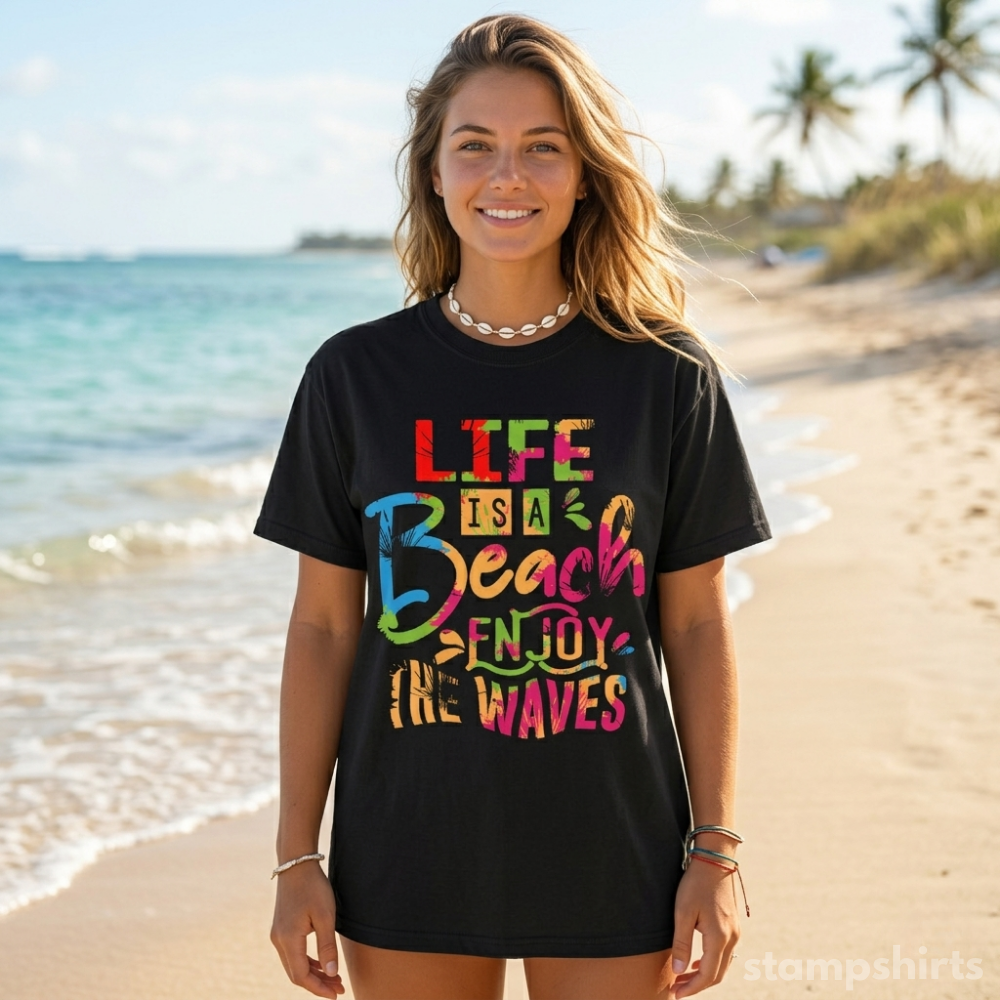 Life Is A Beach, Enjoy The Waves T-Shirt