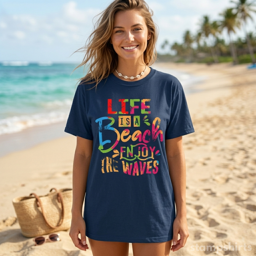 Life Is A Beach, Enjoy The Waves T-Shirt