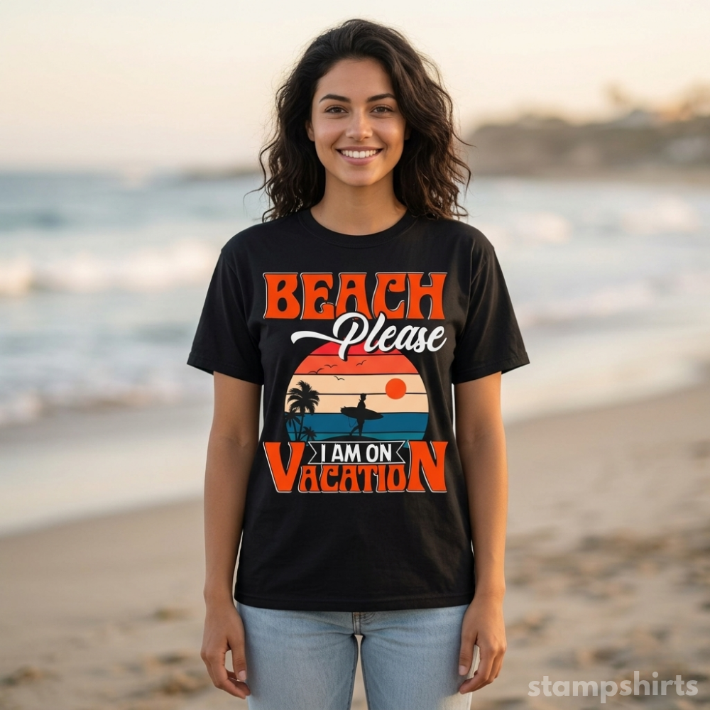 Beach Please I Am On Vacation T-Shirt