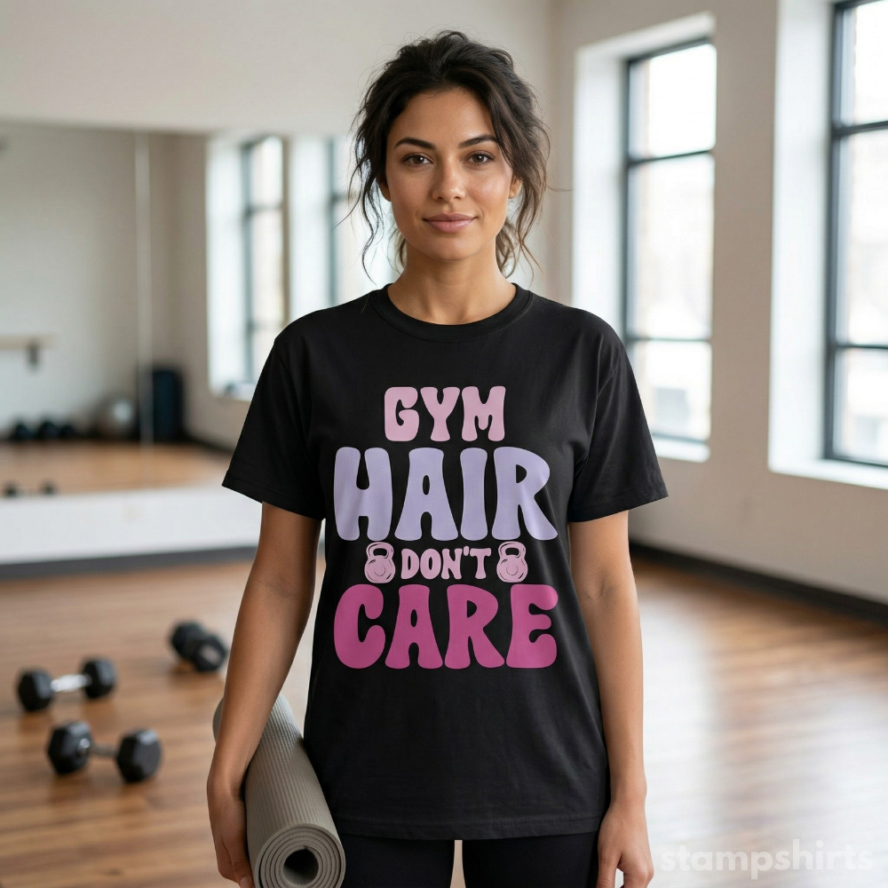 Gym Hair Don’t Care T-Shirt